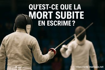 Qu'est-ce que la mort subite en escrime ?