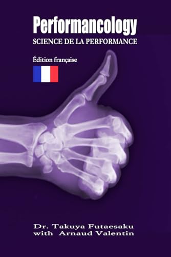 Performancology Édition française: SCIENCE DE LA PERFORMANCE