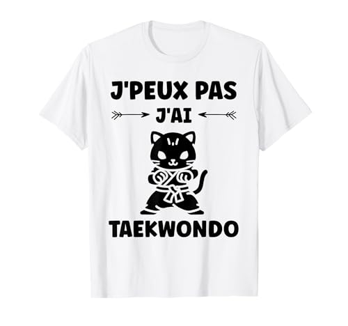 Jpeux pas jai taekwondo sport humour taekwondo T-Shirt