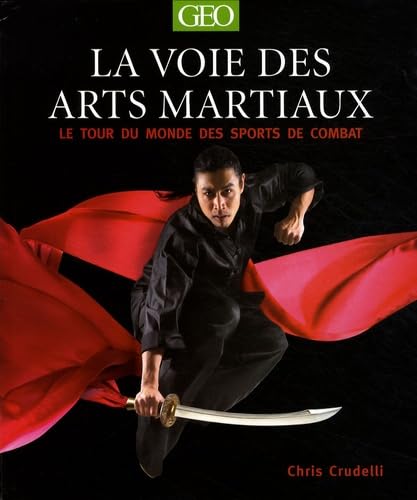 La voie des arts martiaux: Le tour du monde des sports de co