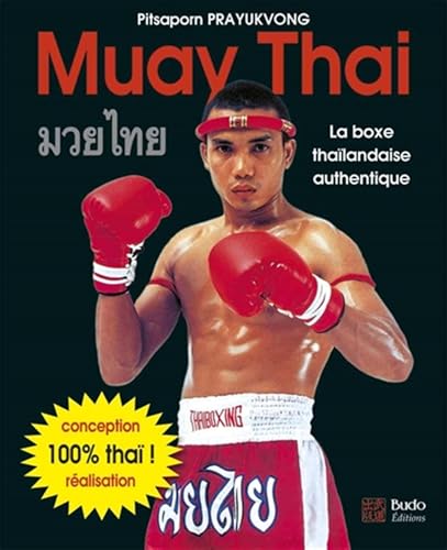 Muay thaï: La boxe thailandaise authentique