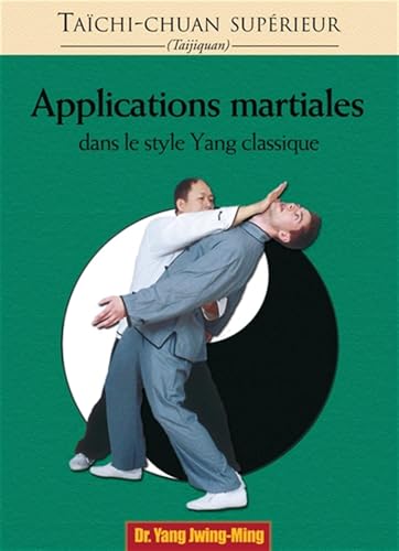 Taichi-chuan supérieur : Applications martiales dans le styl