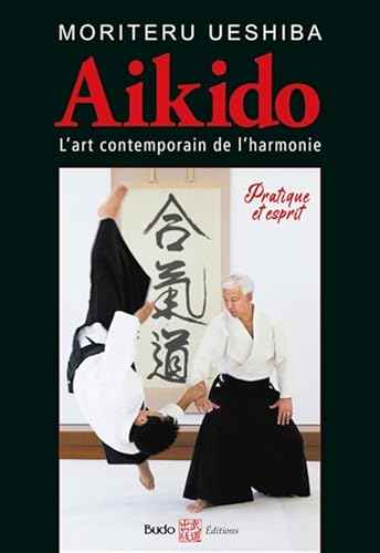 Aïkido lart martial contemporain de lharmonie: Pratique et e