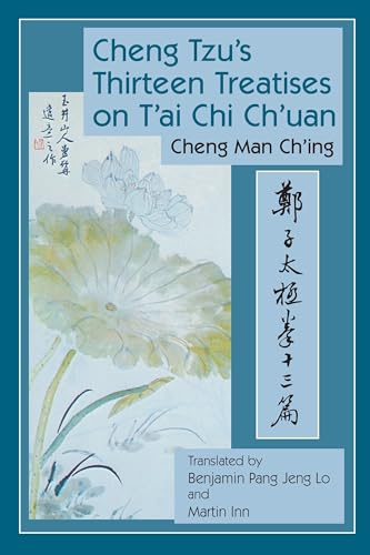 Cheng Tzus Thirteen Treatises on Tai Chi Chuan