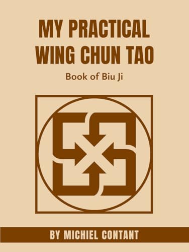 My Personal Wing Chun Tao: The book of Biu Ji