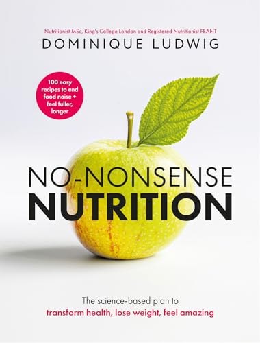 No-Nonsense Nutrition: The Science-based Plan to Transform H