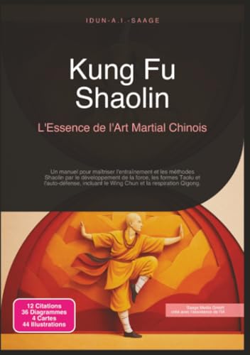 Kung Fu Shaolin: LEssence de lArt Martial Chinois