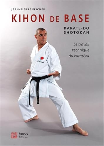 Kihon de base - Karaté-do shotokan: Karaté-do shotokan - la 