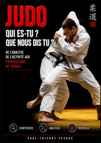 Judo, qui es-tu ?, que nous dis-tu ?: De lanalyse de lactivi