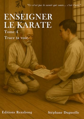 ENSEIGNER LE KARATE: TRACE TA VOIE