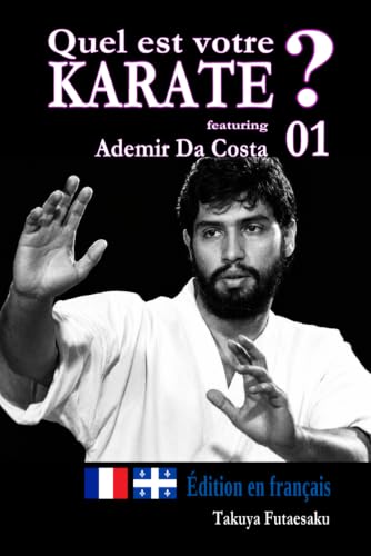 Quel est votre KARATE ? 01 featuring Ademir Da Costa: Éditio