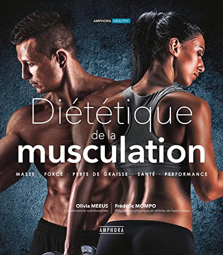 DIETETIQUE DE LA MUSCULATION nouvelle édition augmentée: MAS